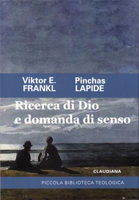 Ricerca di Dio e domanda di senso - Nuova Edizione 2016 (Brossura)