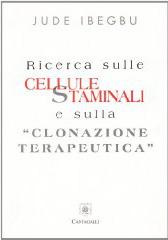 Ricerca sulle cellule staminali e sulla Clonazione terapeutica