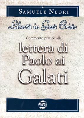 Libertà in Gesù Cristo - Commento pratico alla lettera di Paolo ai Galati (Brossura)