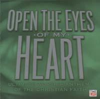 Open the Eyes of My Heart - Ultimate Worship Anthems