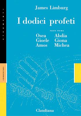 I dodici profeti - Parte prima: Osea, Abdia, Gioele, Giona, Amos, Michea - Commentario Collana Strumenti (Brossura)