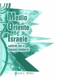 Medio Oriente e Israele - Antichi déi e legami moderni