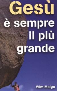 Gesù è sempre il più grande