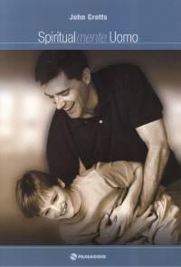 Spiritualmente uomo - Consigli sulla guida della famiglia
