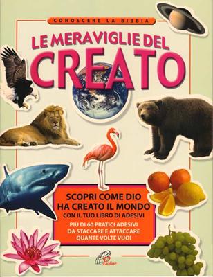 Le meraviglie del creato - Scopri come Dio ha creato il mondo con il tuo libro di adesivi
