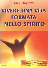 Vivere una vita formata nello Spirito - 10 principi di un discepolato