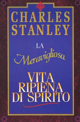 La meravigliosa vita ripiena di Spirito