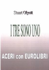 I tre sono uno - Quel che la Bibbia insegna sulla Trinità