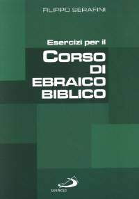 Esercizi per il corso di Ebraico Biblico (Brossura)