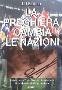 La preghiera cambia le nazioni - il desiderio del risveglio fa nascere il desiderio della preghiera