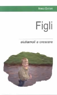 Figli - Aiutiamoli a crescere