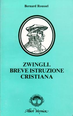 Zwingli - Breve istruzione cristiana