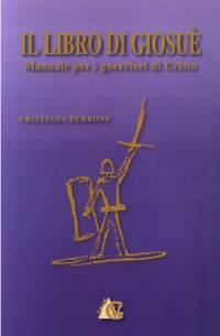 Il Libro di Giosuè - Manuale per i guerrieri di Cristo