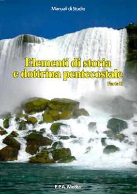 Elementi di storia e dottrina pentecostale - Parte II (Brossura)