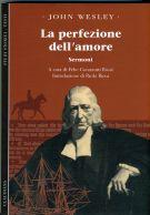 La perfezione dell'amore - Sermoni di John Wesley