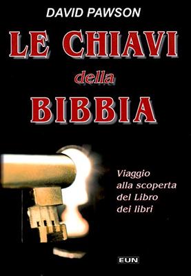 Le chiavi della Bibbia - Un viaggio alla scoperta del libro dei libri