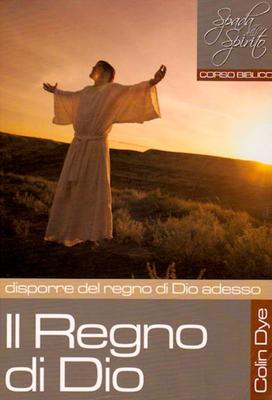 Il regno di Dio - Disporre del regno di Dio adesso - Studio n°3 (Brossura)
