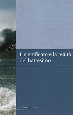 Il significato e la realtà del battesimo