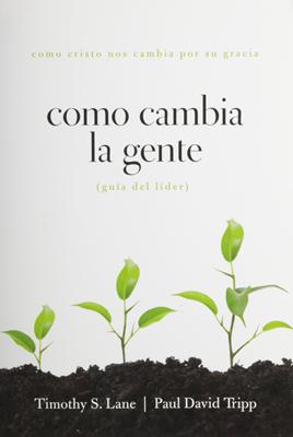Cómo Cambia la Gente - Guía del líder
