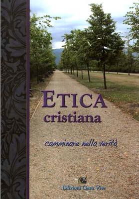 Etica cristiana - camminare nella verità (Brossura)