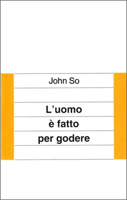L'uomo è fatto per godere