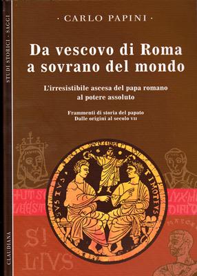 Da vescovo di Roma a sovrano del mondo