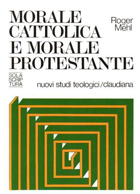 Morale cattolica e morale protestante