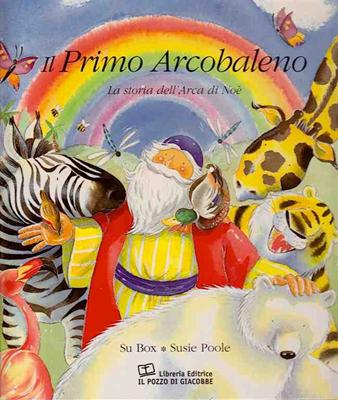 Il primo arcobaleno - La storia dell'Arca di Noè