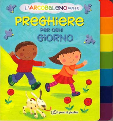 L'arcobaleno delle preghiere per ogni giorno - Libro cartonato (Copertina rigida)