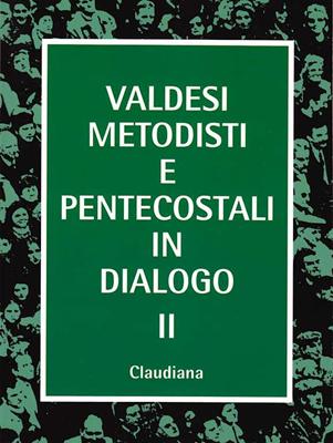 Valdesi Metodisti e Pentecostali in dialogo II (Brossura)