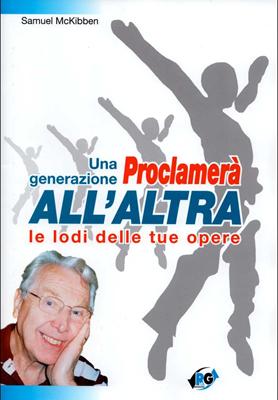 Una generazione proclamerà all'altra le lodi delle tue opere - One generation will proclaim to another the praises of your works (libro bilingue)