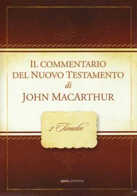 2 Timoteo - Commentario di John MacArthur (Brossura)