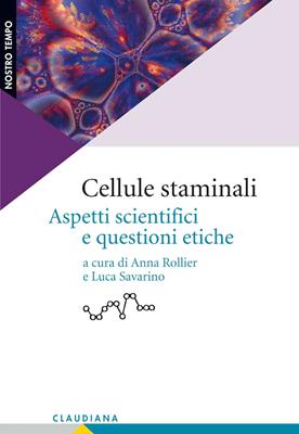 Cellule staminali - Aspetti scientifici e questioni etiche (Brossura)