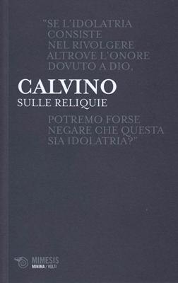 Calvino sulle reliquie