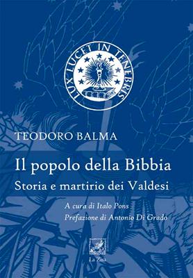 Il popolo della Bibbia - Storia e martirio dei Valdesi