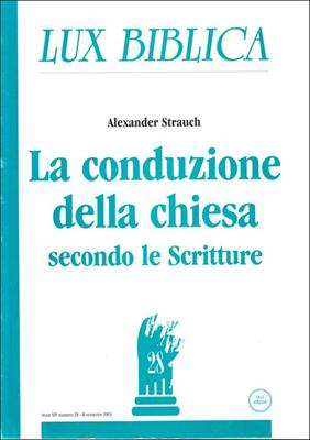 La conduzione della chiesa secondo le Scritture - Seconda parte Lux Biblica n° 28 (Brossura)