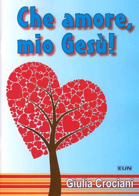 Che amore, mio Gesù!