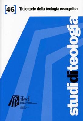 Traiettorie della teologia evangelica (Studi di Teologia n° 46) (Brossura)