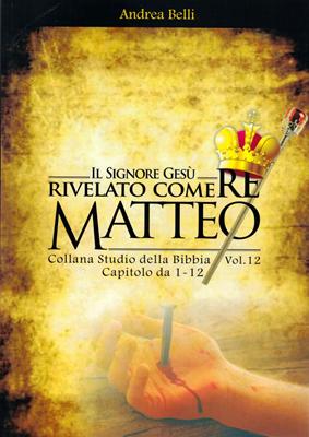 Matteo 1-12 - Il Signore Gesù rivelato come Re (Brossura)