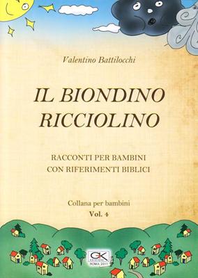 Il biondino ricciolino - Racconto per bambini con riferimenti biblici - Volume 4