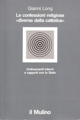 Le confessioni religiose diverse dalla cattolica - Ordinamenti interni e rapporti con lo stato