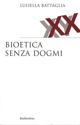 Bioetica senza dogmi