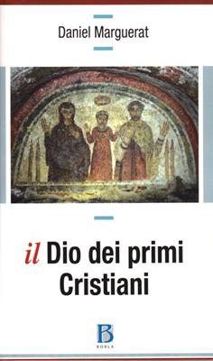 Il Dio dei primi Cristiani