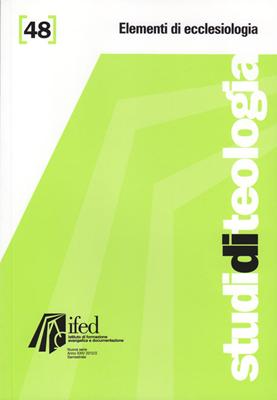 Elementi di ecclesiologia (Studi di teologia - n°48) (Brossura)