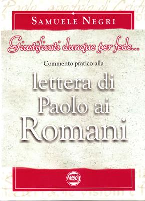 Giustificati dunque per fede - Commento pratico alla lettera di Paolo ai Romani (Brossura)
