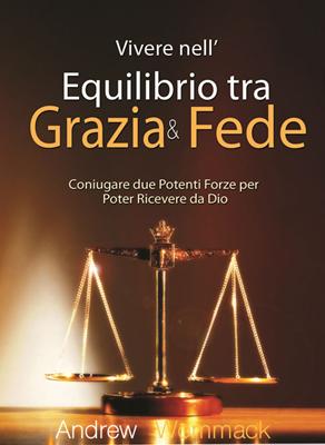 Vivere nell'equilibrio tra grazia e fede