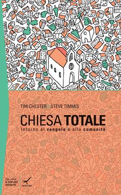 Chiesa totale: intorno al Vangelo e alla comunità (Brossura)