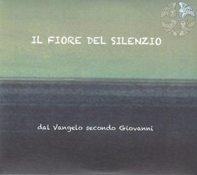 Il fiore del silenzio dal Vangelo di Giovanni