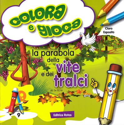 La parabola della vite e dei tralci - Libro da colorare con giochi (Spillato)