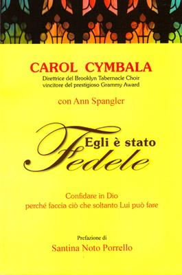 Egli è stato fedele